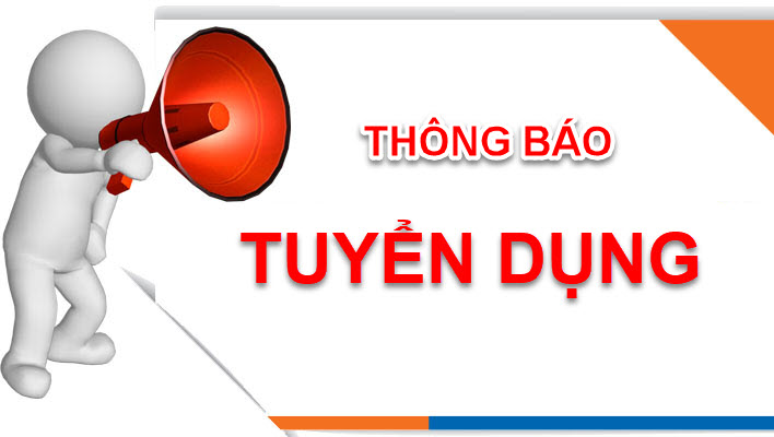 THÔNG BÁO Về việc tuyển dụng nhân sự năm 2021